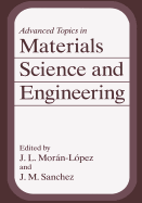 Advanced Topics in Materials Science and Engineering - Morn-Lpez, J L (Editor), and Snchez, Jos M (Editor)