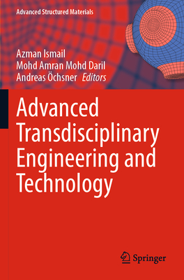 Advanced Transdisciplinary Engineering and Technology - Ismail, Azman (Editor), and Mohd Daril, Mohd Amran (Editor), and chsner, Andreas (Editor)