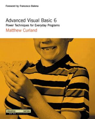 Advanced Visual Basic 6: Power Techniques for Everyday Programs - Curland, Matthew J, and Storage, Bill