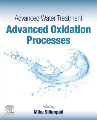 Advanced Water Treatment: Advanced Oxidation Processes - Sillanp, Mika (Editor)