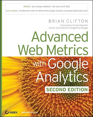 Advanced Web Metrics with Google Analytics - Clifton, Brian