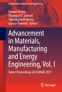 Advancement in Materials, Manufacturing and Energy Engineering, Vol. I: Select Proceedings of Icamme 2021