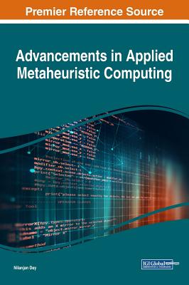 Advancements in Applied Metaheuristic Computing - Dey, Nilanjan (Editor)