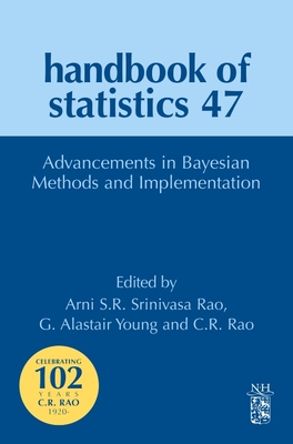 Advancements in Bayesian Methods and Implementations: Volume 47 - Young, Alastair G, and Srinivasa Rao, Arni S R, and Rao, C R