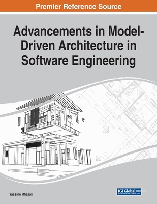 Advancements in Model-Driven Architecture in Software Engineering - Rhazali, Yassine (Editor)