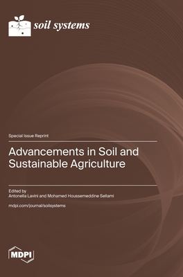 Advancements in Soil and Sustainable Agriculture - Lavini, Antonella (Guest editor), and Sellami, Mohamed Houssemeddine (Guest editor)