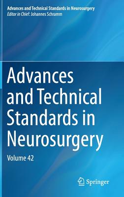 Advances and Technical Standards in Neurosurgery, Volume 42 - Schramm, Johannes (Editor)