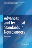 Advances and Technical Standards in Neurosurgery, Volume 43