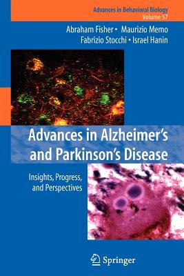 Advances in Alzheimer's and Parkinson's Disease: Insights, Progress, and Perspectives - Fisher, Abraham (Editor), and Memo, Maurizio (Editor), and Stocchi, Fabrizio (Editor)