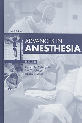 Advances in Anesthesia, 2009: Volume 27 - McLoughlin, Thomas M, MD