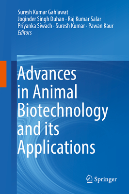 Advances in Animal Biotechnology and its Applications - Gahlawat, Suresh Kumar (Editor), and Duhan, Joginder Singh (Editor), and Salar, Raj Kumar (Editor)