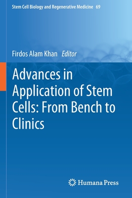 Advances in Application of Stem Cells: From Bench to Clinics - Khan, Firdos Alam (Editor)