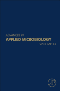 Advances in Applied Microbiology: Volume 91