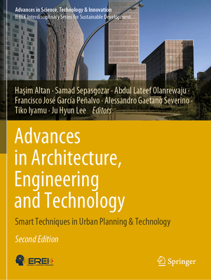 Advances in Architecture, Engineering and Technology: Smart Techniques in Urban Planning & Technology - Altan, Hasim (Editor), and Sepasgozar, Samad (Editor), and Olanrewaju, Abdullateef (Editor)