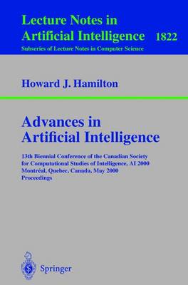 Advances in Artificial Intelligence: 13th Biennial Conference of the Canadian Society for Computational Studies of Intelligence, AI 2000 Montreal, Quebec, Canada, May 14-17, 2000 Proceedings - Hamilton, Howard J