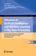 Advances in Artificial Intelligence and Machine Learning in Big Data Processing: First International Conference, AAIMB 2023, Chennai, India, August 17-18, 2023, Proceedings, Part-II