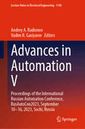 Advances in Automation V: Proceedings of the International Russian Automation Conference, RusAutoCon2023, September 10-16, 2023, Sochi, Russia
