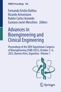 Advances in Bioengineering and Clinical Engineering: Proceedings of the XXIV Argentinian Congress of Bioengineering (SABI 2023), October 3-6, 2023, Buenos Aires, Argentina - Volume 1