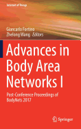 Advances in Body Area Networks I: Post-Conference Proceedings of Bodynets 2017