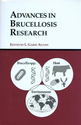 Advances in Brucellosis Research - Adams, L Garry (Editor)