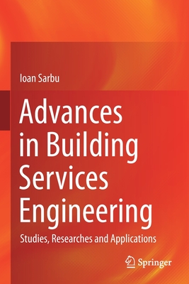 Advances in Building Services Engineering: Studies, Researches and Applications - Sarbu, Ioan