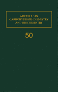 Advances in Carbohydrate Chemistry and Biochemistry: Volume 50
