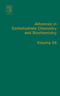 Advances in Carbohydrate Chemistry and Biochemistry: Volume 59 - Horton, Derek (Editor)