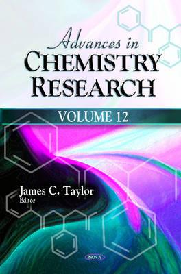 Advances in Chemistry Research: Volume 12 - Taylor, James C (Editor)