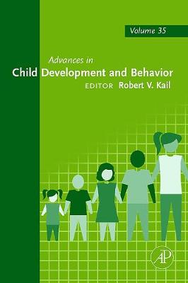 Advances in Child Development and Behavior: Volume 35 - Kail, Robert V (Editor)