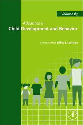 Advances in Child Development and Behavior: Volume 63 - Lockman, Jeffrey J (Editor)
