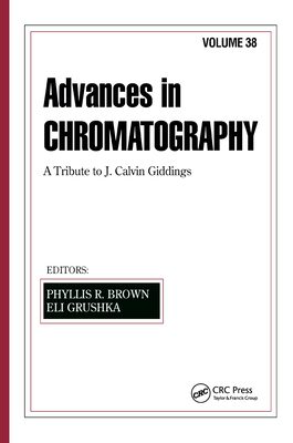 Advances in Chromatography: Volume 38 - Brown, Phyllis R (Editor)