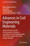 Advances in Civil Engineering Materials: Selected Articles from the 6th International Conference on Architecture and Civil Engineering (ICACE 2022), August 2022, Kuala Lumpur, Malaysia