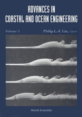 Advances in Coastal and Ocean Engineering, Volume 3 - Liu, Philip L-F (Editor), and Grimshaw, Roger (Editor), and Toba, Yoshiaki (Editor)