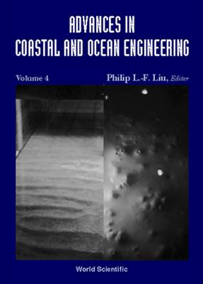 Advances in Coastal and Ocean Engineering, Volume 4 - Liu, Philip L-F (Editor), and Huang, Norden E (Editor), and Synolakis, Costas (Editor)