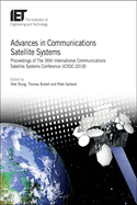 Advances in Communications Satellite Systems: Proceedings of The 36th International Communications Satellite Systems Conference (ICSSC-2018)