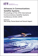 Advances in Communications Satellite Systems: Proceedings of the 37th International Communications Satellite Systems Conference (Icssc-2019)