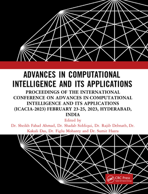 Advances in Computational Intelligence and Its Applications - Ahmad, Sheikh Fahad (Editor), and Siddiqui, Shadab (Editor), and Debnath, Rajib (Editor)