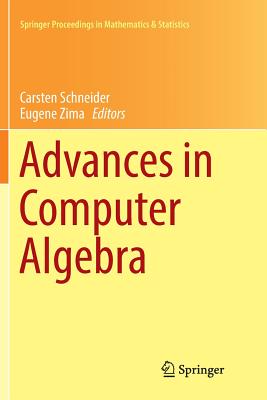 Advances in Computer Algebra: In Honour of Sergei Abramov's' 70th Birthday, WWCA 2016, Waterloo, Ontario, Canada - Schneider, Carsten (Editor), and Zima, Eugene (Editor)