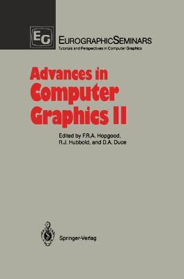 Advances in Computer Graphics II - Hopgood, F Robert a (Editor), and Hubbold, Roger J (Editor), and Duce, David A (Editor)