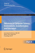 Advances in Computer Science, Environment, Ecoinformatics, and Education, Part IV: International Conference, Csee 2011, Wuhan, China, August 21-22, 2011. Proceedings, Part IV