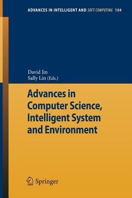 Advances in Computer Science, Intelligent Systems and Environment: Vol.1 - Jin, David (Editor), and Lin, Sally (Editor)