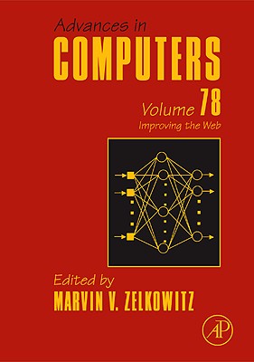 Advances in Computers: Improving the Web Volume 78 - Zelkowitz, Marvin, MS, Bs (Editor)