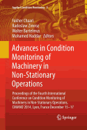 Advances in Condition Monitoring of Machinery in Non-Stationary Operations: Proceedings of the Fourth International Conference on Condition Monitoring of Machinery in Non-Stationary Operations, Cmmno'2014, Lyon, France December 15-17