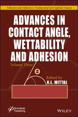 Advances in Contact Angle, Wettability and Adhesion, Volume 3 - Mittal, K L (Editor)