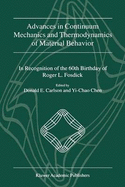 Advances in Continuum Mechanics and Thermodynamics of Material Behavior: In Recognition of the 60th Birthday of Roger L. Fosdick - Carlson, Donald E (Editor), and Yi-Chao Chen (Editor)