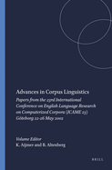 Advances in Corpus Linguistics: Papers from the 23rd International Conference on English Language Research on Computerized Corpora (Icame 23) Gteborg 22-26 May 2002