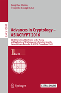 Advances in Cryptology - Asiacrypt 2016: 22nd International Conference on the Theory and Application of Cryptology and Information Security, Hanoi, Vietnam, December 4-8, 2016, Proceedings, Part I