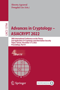 Advances in Cryptology - Asiacrypt 2022: 28th International Conference on the Theory and Application of Cryptology and Information Security, Taipei, Taiwan, December 5-9, 2022, Proceedings, Part IV