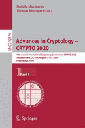 Advances in Cryptology - Crypto 2020: 40th Annual International Cryptology Conference, Crypto 2020, Santa Barbara, Ca, Usa, August 17-21, 2020, Proceedings, Part I