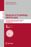 Advances in Cryptology - Crypto 2025: 45th Annual International Cryptology Conference, Santa Barbara, Ca, Usa, August 17-21, 2025, Proceedings, Part I